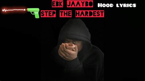 Key D. . Ebk jaaybo step the hardest lyrics